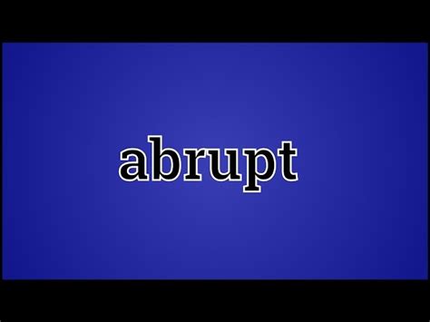uprubt|ABRUPT definition in American English .